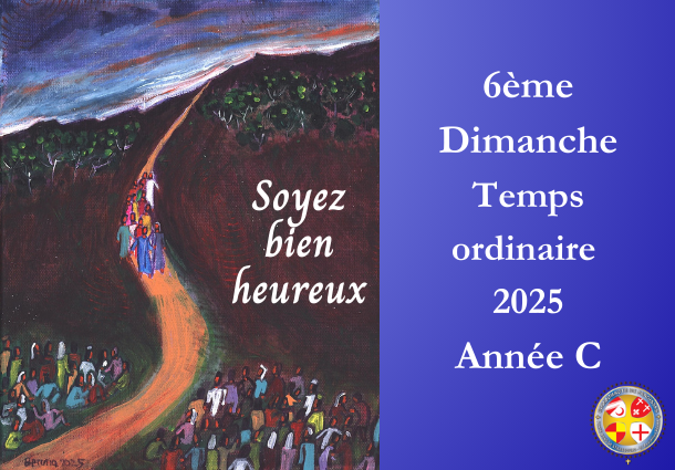 Soyez bien heureux - 6ème Dimanche du temps ordinaire Année C 2025 - Site Catho Porte Nord Strasbourg