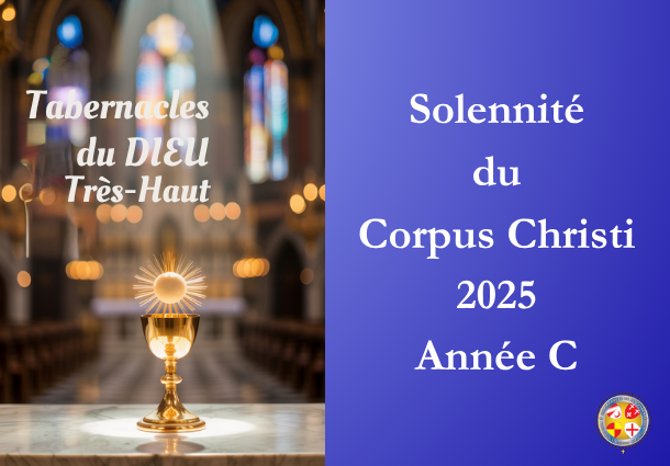 Tabernacles du Dieu Très-Haut - Solennité du Saint Sacrement du Corps et du Sang du Christ 2025 - Site Catho Porte Nord Strasbourg