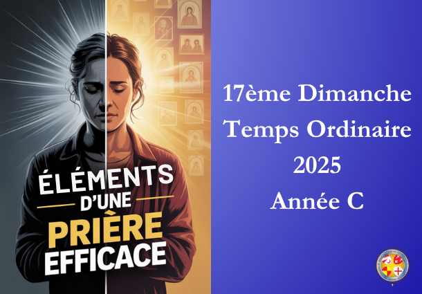 Eléments d'une prière efficace - 17ème Dimanche du temps ordinaire 2025 - Site Catho Porte Nord Strasbourg