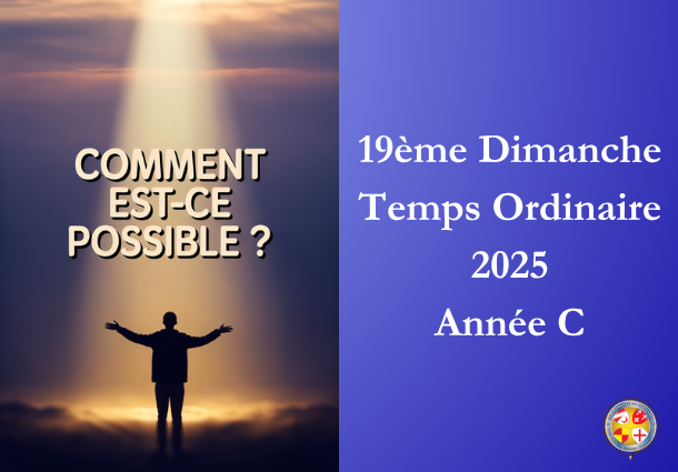Commment est-ce possible ? - 19ème Dimanche du temps ordinaire 2025 - Site Catho Porte Nord Strasbourg