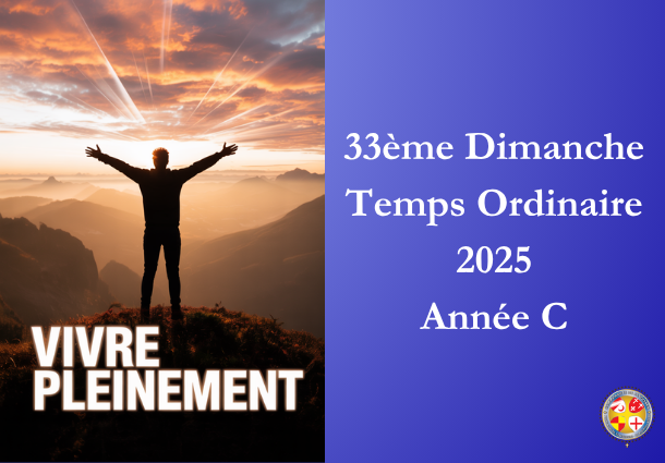 Vivre pleinement - 33ème Dimanche du temps ordinaire 2025 - Site Catho Porte Nord Strasbourg