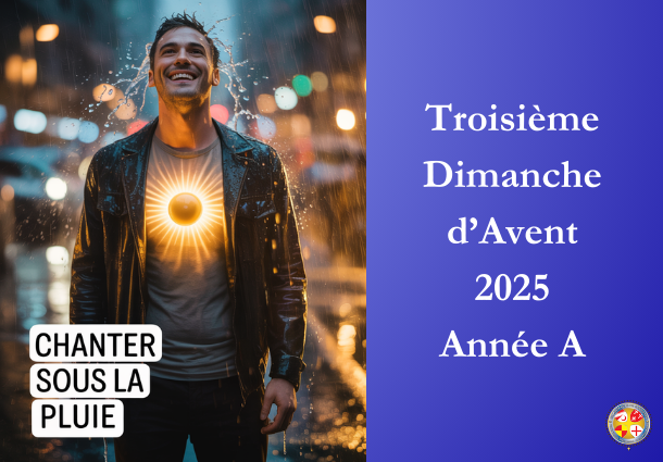 Chanter sous la pluie - Troisième Dimanche de l'Avent 2025 - Site Catho Porte Nord Strasbourg