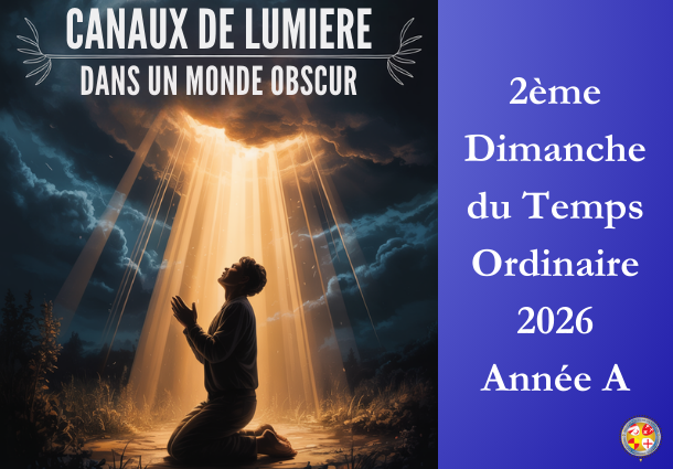 Canaux de lumière dans un monde obscur - 2ème Dimanche du temps ordinaire 2026 - Site Catho Porte Nord Strasbourg