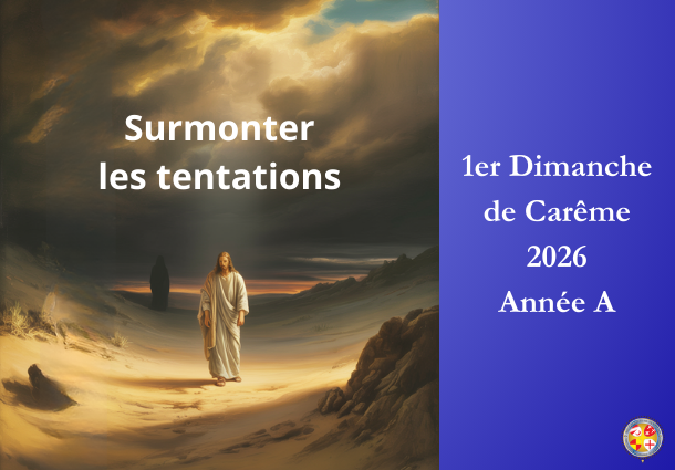 Surmonter les tentations - 1er dimanche de Carême 2026 - Site Catho Porte Nord Strasbourg
