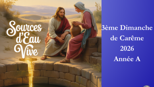 Sources d'eau vive - 3ème dimanche de Carême 2026 - Site Catho Porte Nord Strasbourg