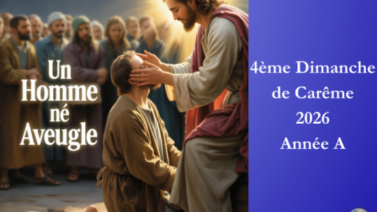 Un homme né aveugle - 4ème dimanche de Carême 2026 - Site Catho Porte Nord Strasbourg