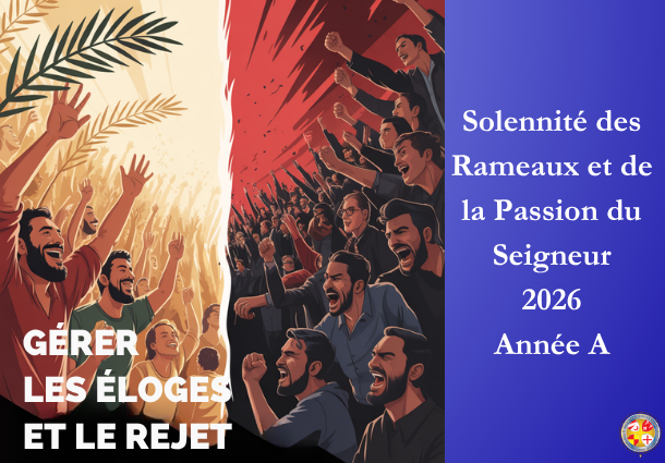 Gérer les éloges et le rejet - Solennité des Rameaux et de la Passion du Seigneur 2026 - Site Catho Porte Nord Strasbourg