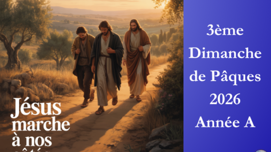 Jésus marche à nos côtés - 3ème Dimanche de Pâques 2026 - Site Catho Porte Nord Strasbourg