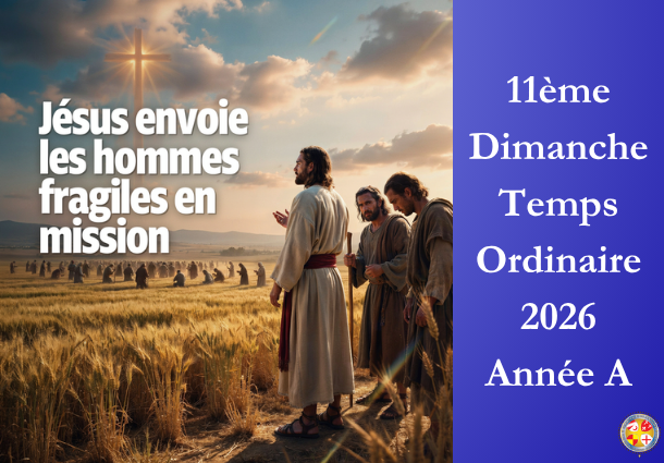 Jesus envoie les hommes fragiles en mission - 11ème Dimanche du temps ordinaire 2026 - Site Catho Porte Nord Strasbourg