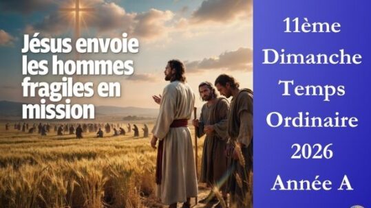Jesus envoie les hommes fragiles en mission - 11ème Dimanche du temps ordinaire 2026 - Site Catho Porte Nord Strasbourg