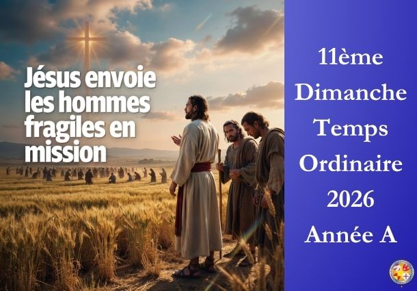 Jesus envoie les hommes fragiles en mission - 11ème Dimanche du temps ordinaire 2026 - Site Catho Porte Nord Strasbourg