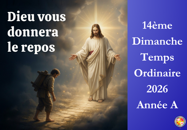 Dieu vous donnera le repos - 14ème Dimanche du temps ordinaire 2026 - Site Catho Porte Nord Strasbourg