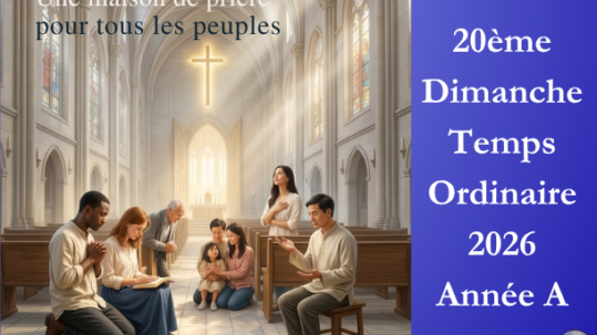 Maison de prière pour tous les peuples - 20ème Dimanche du temps ordinaire 2026 - Image à la une - Site Catho Porte Nord Strasbourg