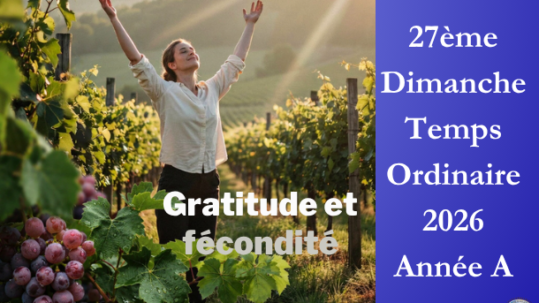Gratitude et fécondité - 27ème Dimanche du temps ordinaire 2026 - Image à la une - Site Catho Porte Nord Strasbourg